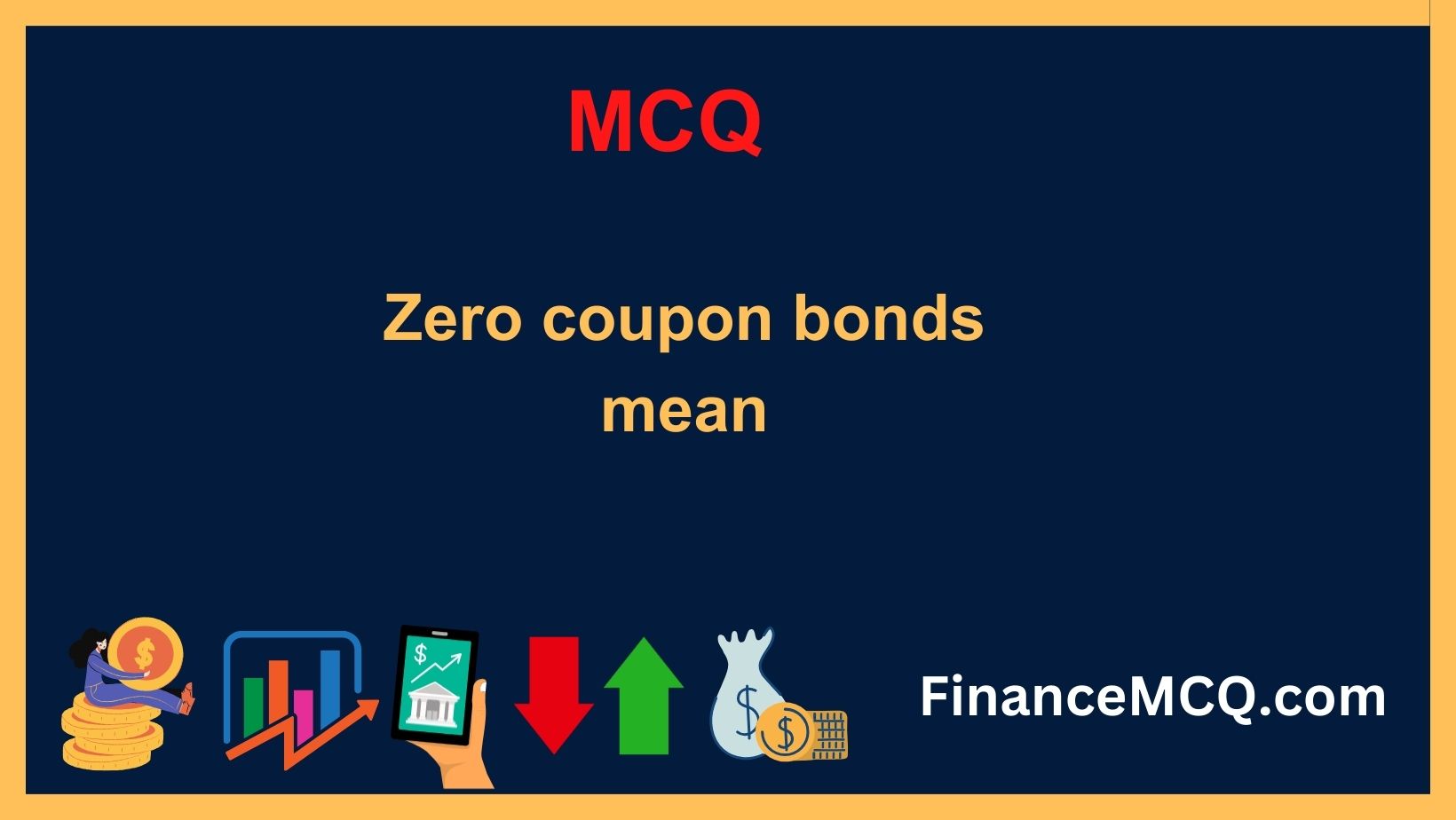 Zero coupon bonds mean