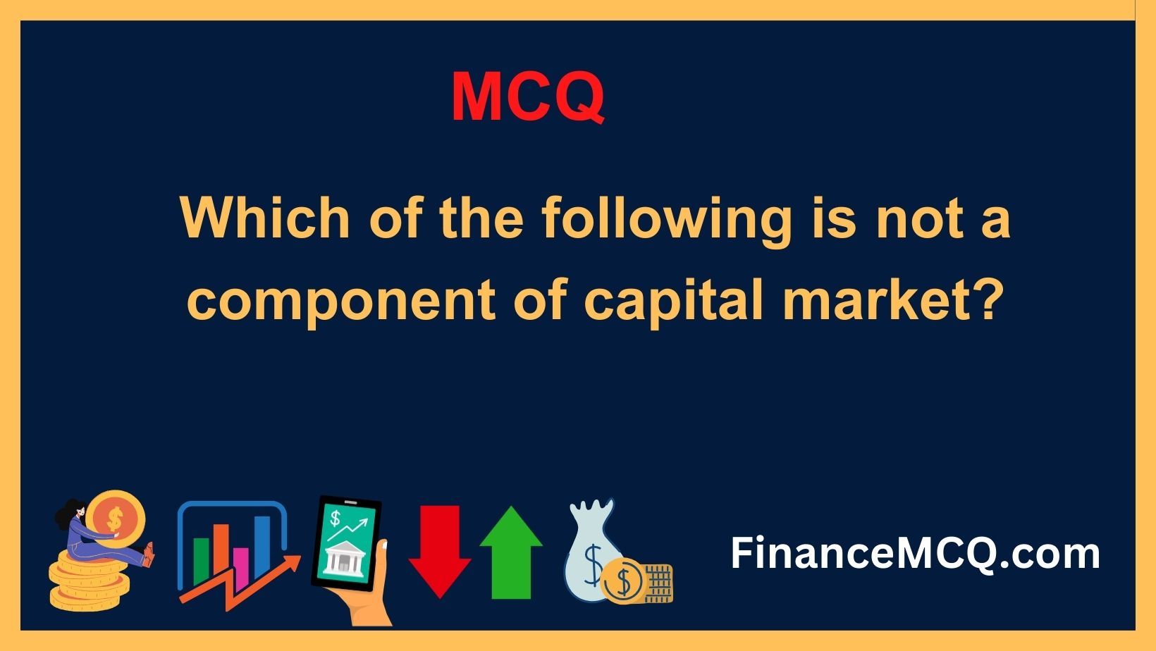 Which of the following is not a component of capital market